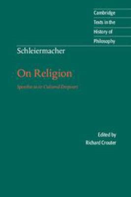 Schleiermacher: On Religion: Speeches to Its Cu... 0511814968 Book Cover