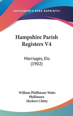 Hampshire Parish Registers V4: Marriages, Etc. ... 1120786649 Book Cover