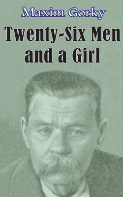 Twenty-six Men and a Girl and Other Stories 1589636546 Book Cover