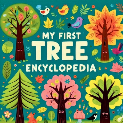 My first Tree Encyclopedia: An Engaging and Edu... 1915005868 Book Cover