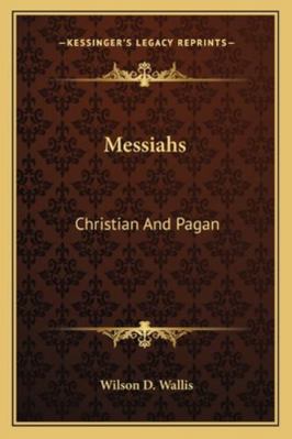 Messiahs: Christian And Pagan 1163273740 Book Cover