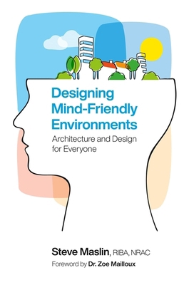 Designing Mind-Friendly Environments: Architect... 1785921428 Book Cover