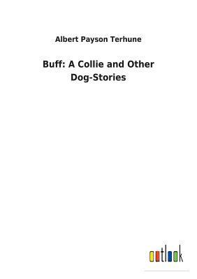 Buff: A Collie and Other Dog-Stories 373262773X Book Cover