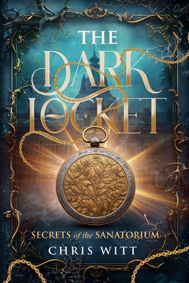 The dark locket: Secrets of the sanatorium 1966263058 Book Cover