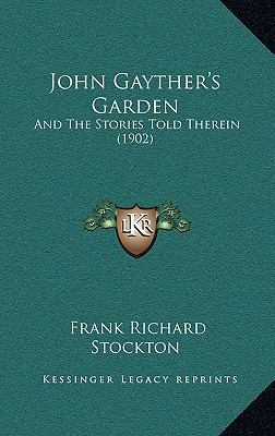 John Gayther's Garden: And The Stories Told The... 1165045559 Book Cover