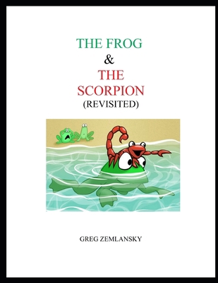 The Frog & the Scorpion (Revisited) B09HLGFBN5 Book Cover