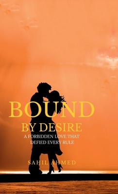 Bound by desire: A Forbidden Love That Defied E... B0FTZM51DL Book Cover