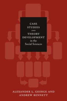 Case Studies and Theory Development in the Soci... 0262072572 Book Cover