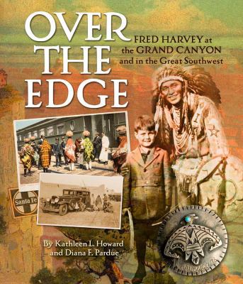 Over the Edge: Fred Harvey at the Grand Canyon ... 1940322111 Book Cover