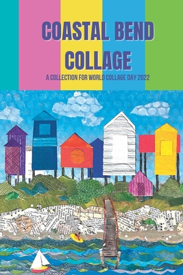 Coastal Bend Collage: A Collection for World Co... B09ZLMDY8N Book Cover