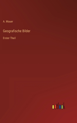 Geografische Bilder: Erster Theil [German] 3368268015 Book Cover