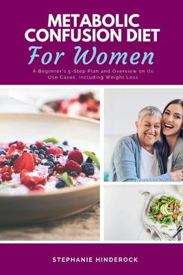 Metabolic Confusion Diet: A Beginner's 5-Step P... B0CS5ZZJYN Book Cover