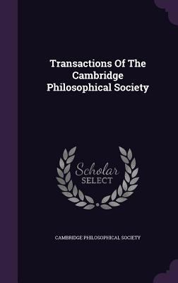 Transactions Of The Cambridge Philosophical Soc... 1354828682 Book Cover