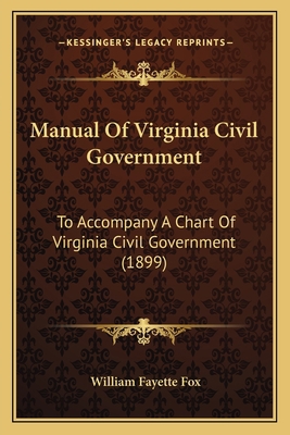 Manual Of Virginia Civil Government: To Accompa... 1164830945 Book Cover