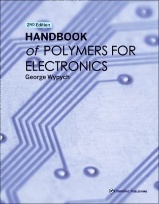 Handbook of Polymers for Electronics 1774670860 Book Cover