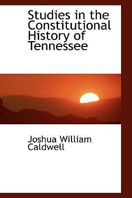 Studies in the Constitutional History of Tennessee 0554471256 Book Cover