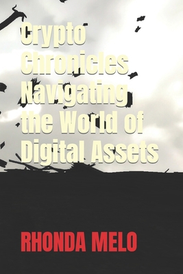 Crypto Chronicles Navigating the World of Digit... B0CWYKH3BW Book Cover