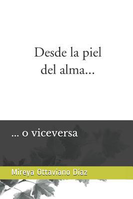 Desde la piel del alma... O viceversa [Spanish] 1095400428 Book Cover