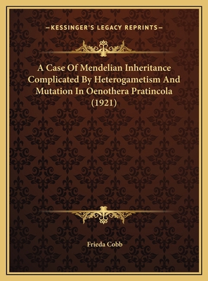 A Case Of Mendelian Inheritance Complicated By ... 1169634885 Book Cover