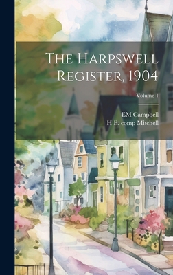 The Harpswell Register, 1904; Volume 1 1019571659 Book Cover