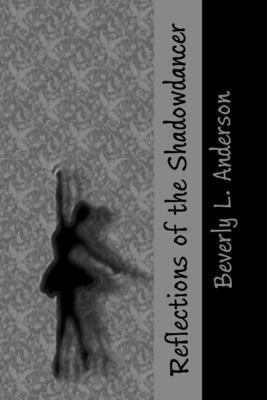 Reflections of the Shadowdancer 1537054805 Book Cover