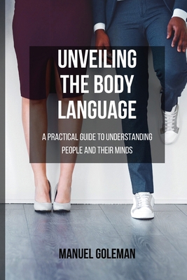 Unveiling the BODY LANGUAGE: A practical guide ... B0CVMT4VKT Book Cover
