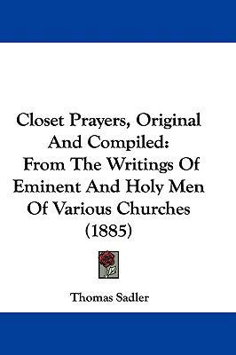 Closet Prayers, Original And Compiled: From The... 1104097931 Book Cover