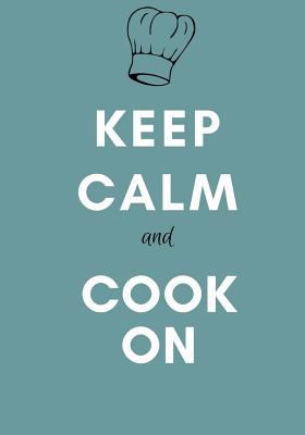 Paperback Keep Calm and Cook On: Blank Cookbook, Recipe Binder, Cooking Journal, Recipe Notebook Book