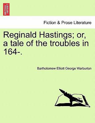 Reginald Hastings; or, a tale of the troubles i... 1241572798 Book Cover