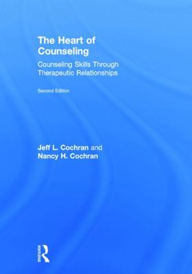 The Heart of Counseling: Counseling Skills Thro... 0415712424 Book Cover