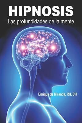 Hipnosis: Las Profundidades de la Mente [Spanish] 1727781996 Book Cover