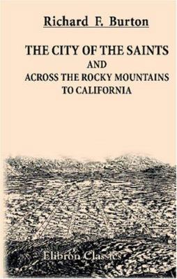 The City of the Saints and Across the Rocky Mou... 1402186266 Book Cover