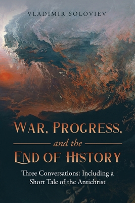 War, Progress, and the End of History: Three Co... 1647981581 Book Cover