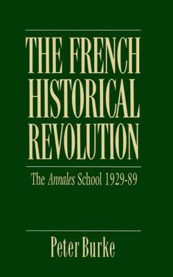 The French Historical Revolution: Annales Schoo... 0745602649 Book Cover