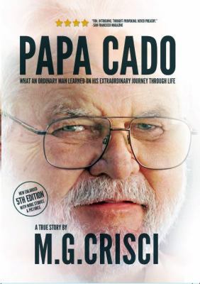 Papa Cado (Fifth Edition): What An Ordinary Man... 0991477332 Book Cover