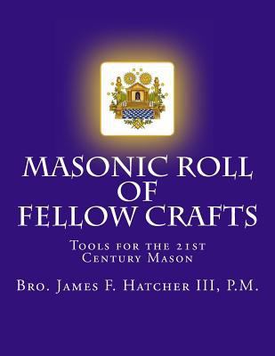 Masonic Roll of Fellow Crafts: Tools for the 21... 1496018877 Book Cover