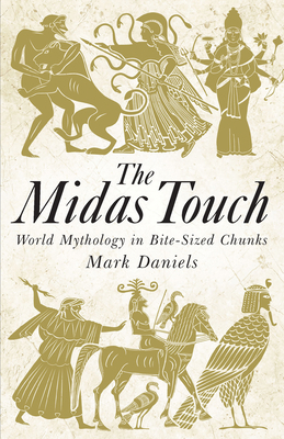 The Midas Touch: World Mythology in Bite-Sized ... 1782430350 Book Cover