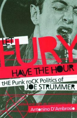 Let Fury Have the Hour: The Punk Rock Politics ... B000T9OQW0 Book Cover