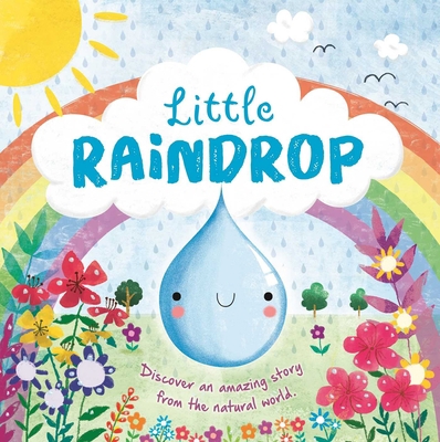 Nature Stories: Little Raindrop-Discover an Ama... 1803684348 Book Cover