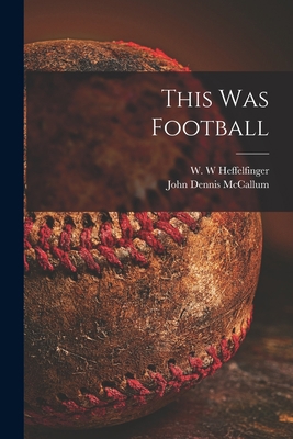 This Was Football 1013905717 Book Cover