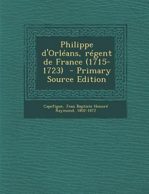 Philippe d'Orl?ans, r?gent de France (1715-1723) [French] 1287668216 Book Cover