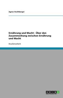 Ernährung und Macht - Über den Zusammenhang zwi... [German] 3640375750 Book Cover