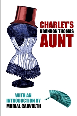 Charley's Aunt 1471771393 Book Cover