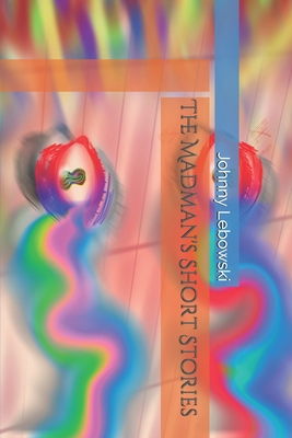 The Madman's Short Stories B08DSR7KZN Book Cover
