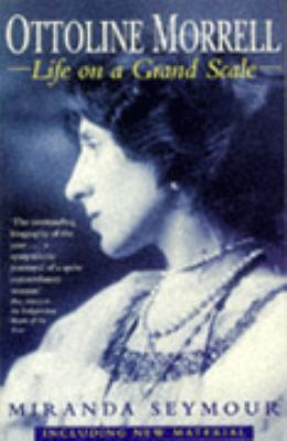 Ottoline Morrell: Life on a Grand Scale 0340748257 Book Cover