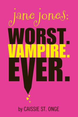 Jane Jones: Worst. Vampire. Ever. 0375899766 Book Cover