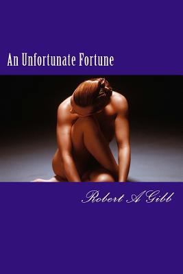 An Unfortunate Fortune 1492734322 Book Cover
