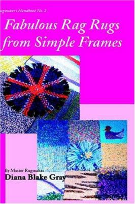 Fabulous Rag Rugs From Simple Frames 1931426287 Book Cover