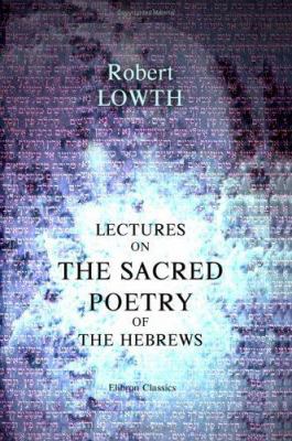 Lectures on the Sacred Poetry of the Hebrews: T... B004IID5XE Book Cover