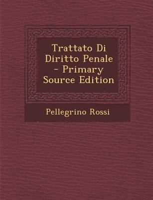 Trattato Di Diritto Penale - Primary Source Edi... [Italian] 1293220698 Book Cover